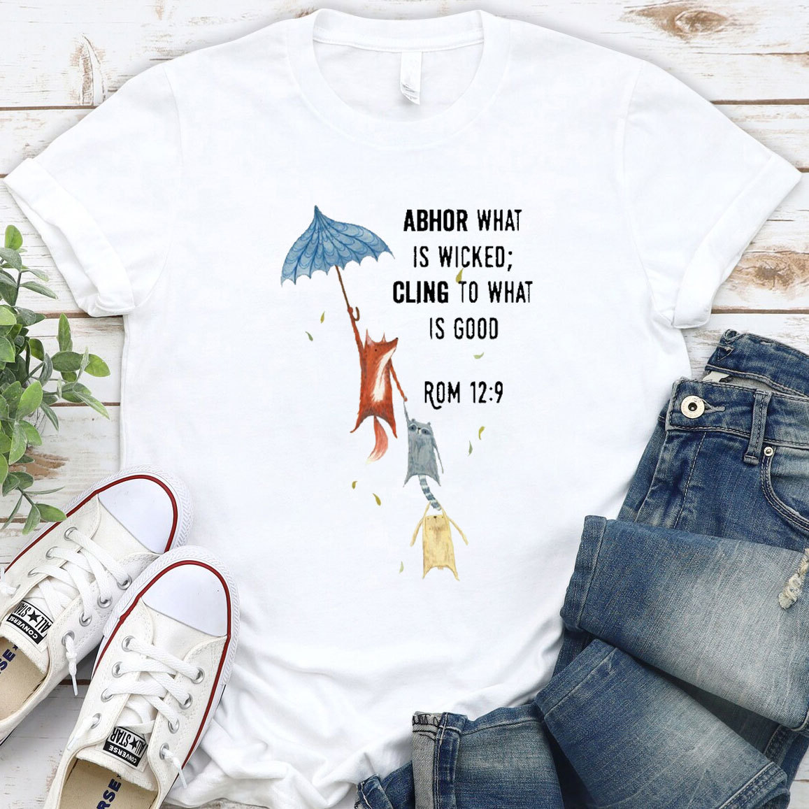 Abhor What Is Wicked Cling To What Is Good Christian T-Shirt