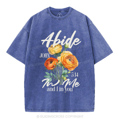 Abide In Me  Christian Washed T-Shirt