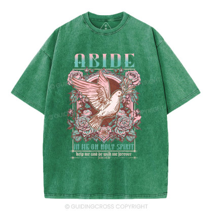 Abide In Me On Holy Spirit Christian Washed T-Shirt