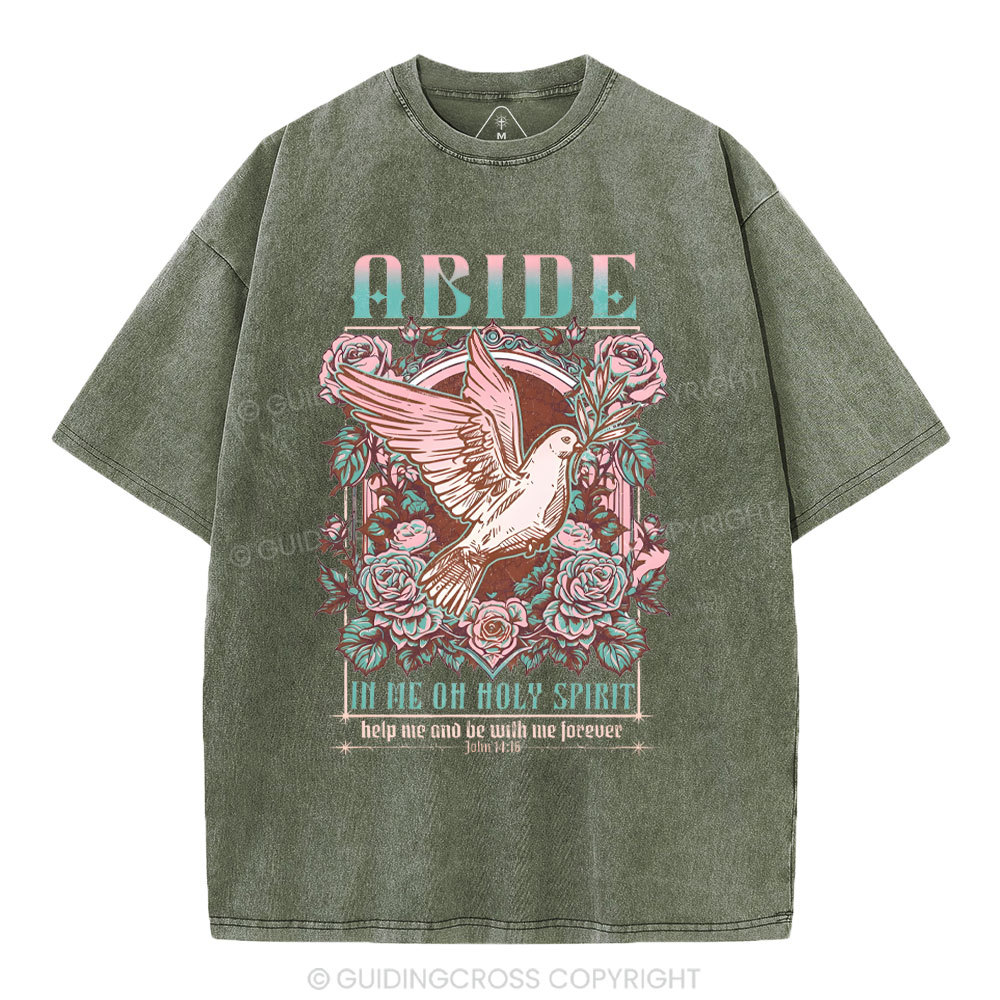 Abide In Me On Holy Spirit Christian Washed T-Shirt