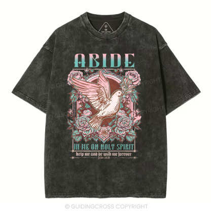 Abide In Me On Holy Spirit Christian Washed T-Shirt