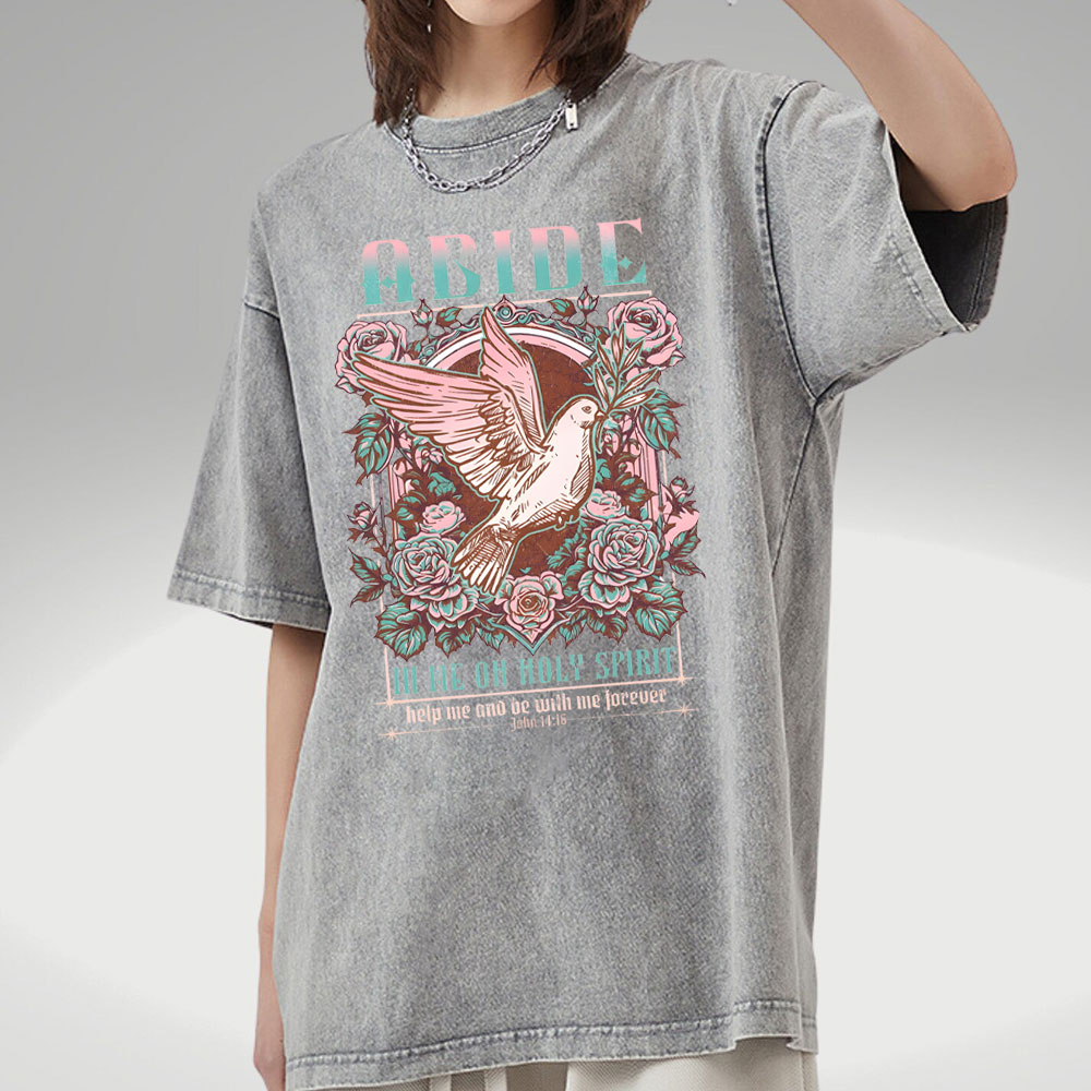 Abide In Me On Holy Spirit Christian Washed T-Shirt