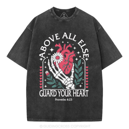 Above All Else Guard Your Heart Christian Washed T-Shirt