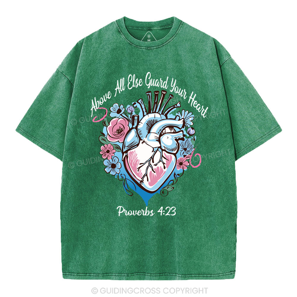 Above All Else Guard Your Heart Christian Washed T-Shirt