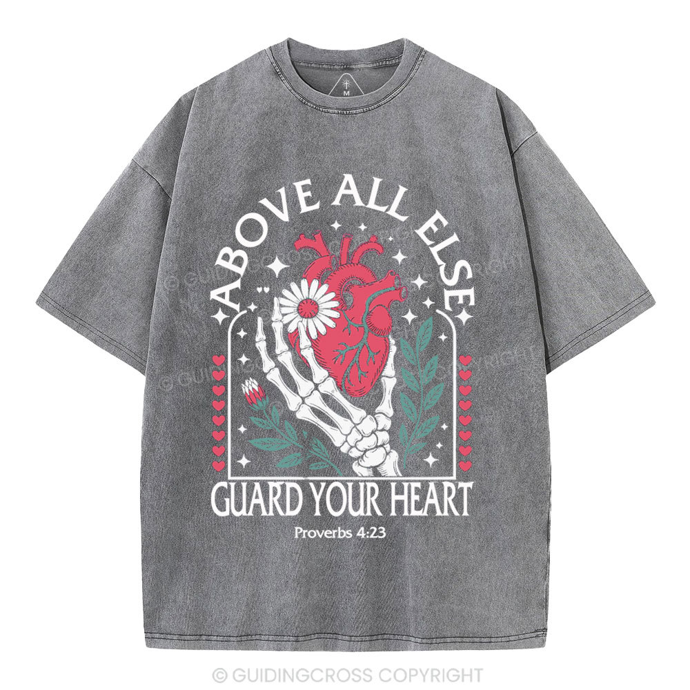 Above All Else Guard Your Heart Christian Washed T-Shirt