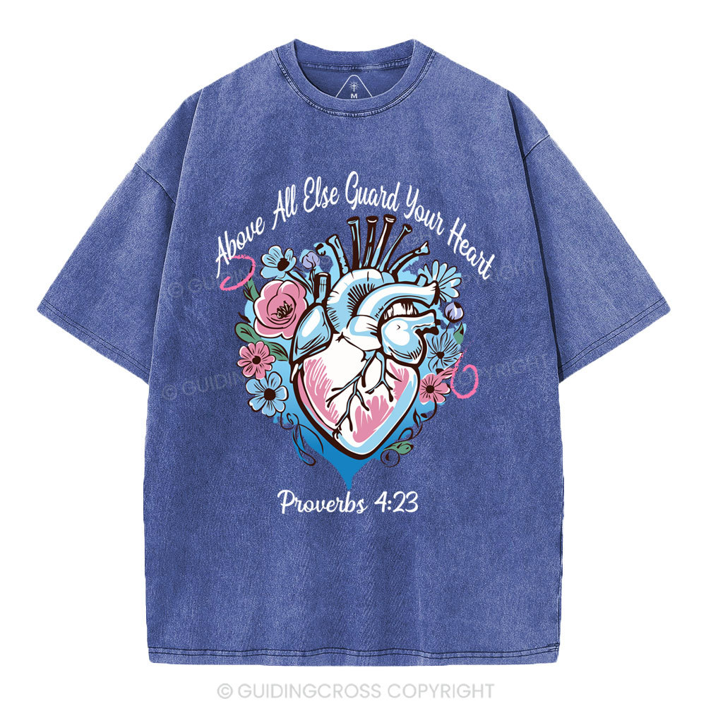 Above All Else Guard Your Heart Christian Washed T-Shirt