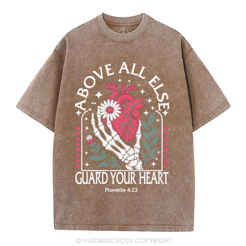 Above All Else Guard Your Heart Christian Washed T-Shirt