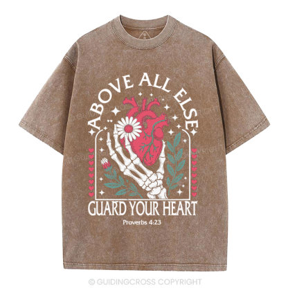 Above All Else Guard Your Heart Christian Washed T-Shirt