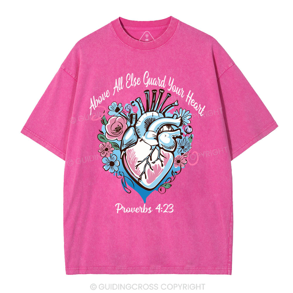 Above All Else Guard Your Heart Christian Washed T-Shirt