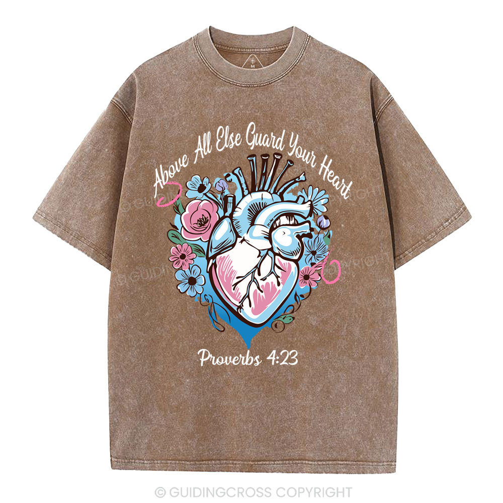 Above All Else Guard Your Heart Christian Washed T-Shirt