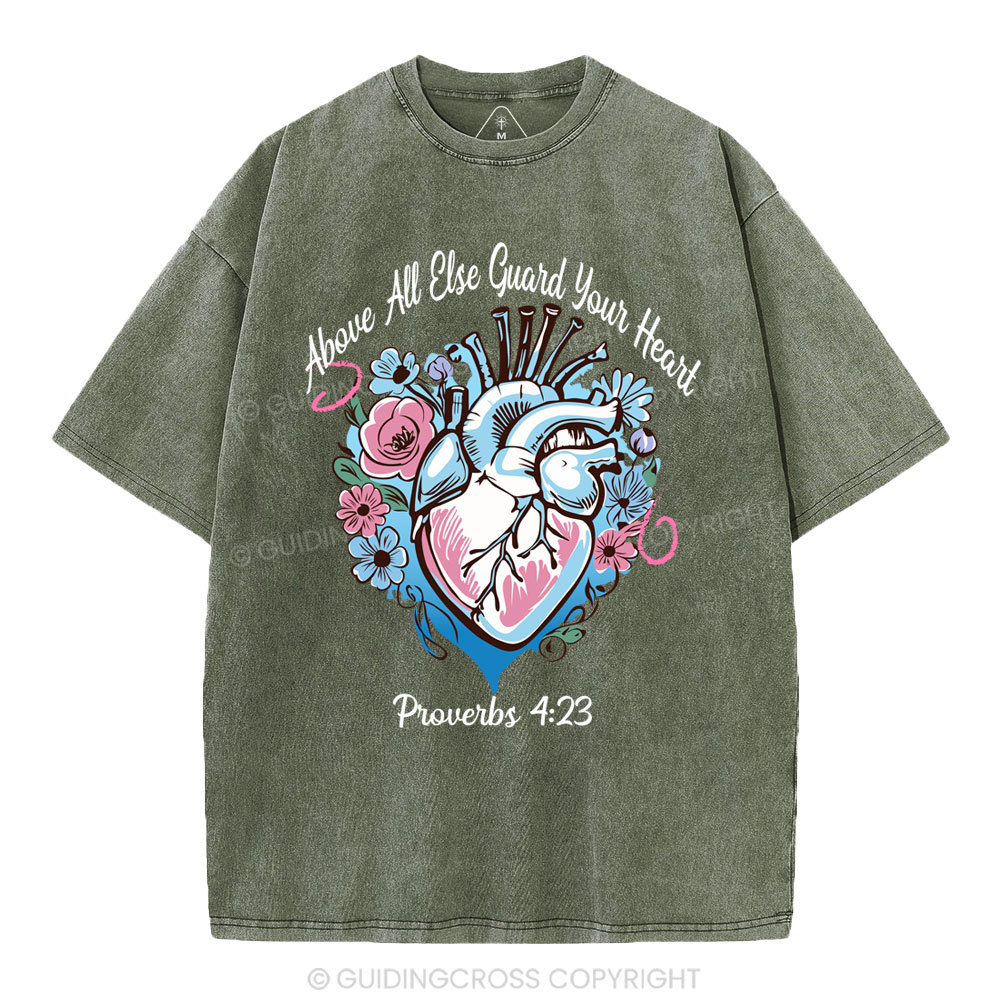 Above All Else Guard Your Heart Christian Washed T-Shirt