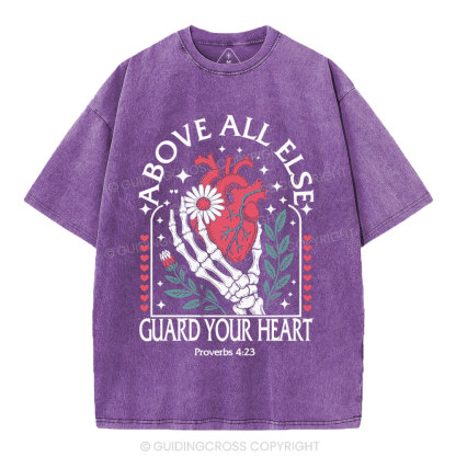 Above All Else Guard Your Heart Christian Washed T-Shirt