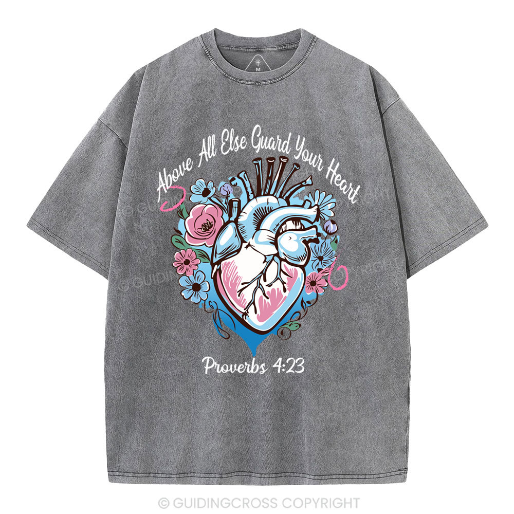 Above All Else Guard Your Heart Christian Washed T-Shirt