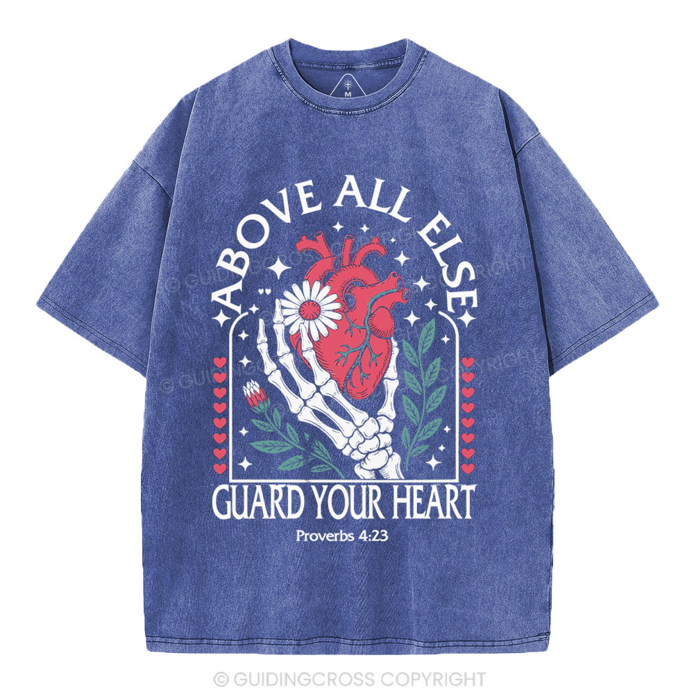 Above All Else Guard Your Heart Christian Washed T-Shirt