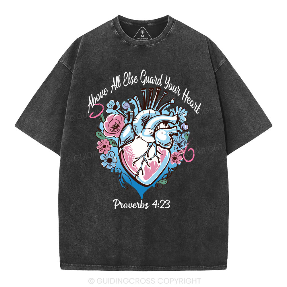 Above All Else Guard Your Heart Christian Washed T-Shirt