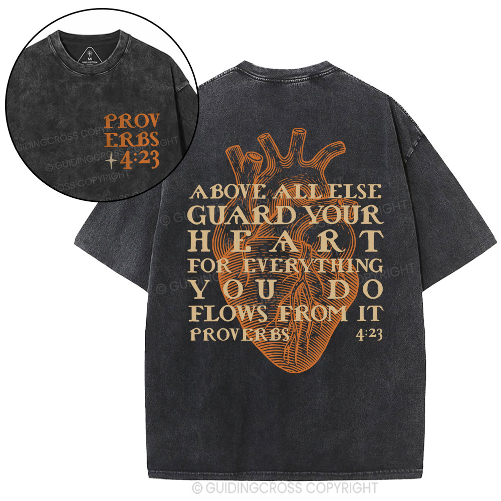 Above All Else Guard Your Heart Washed T-Shirt