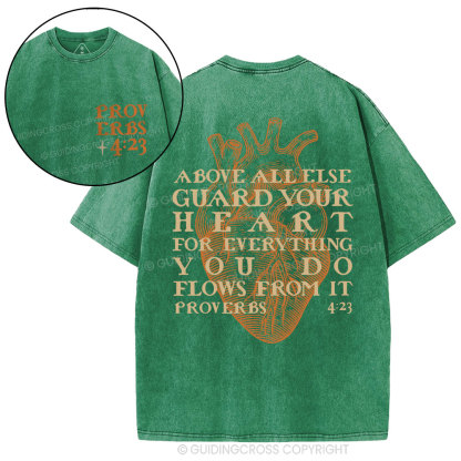 Above All Else Guard Your Heart Washed T-Shirt