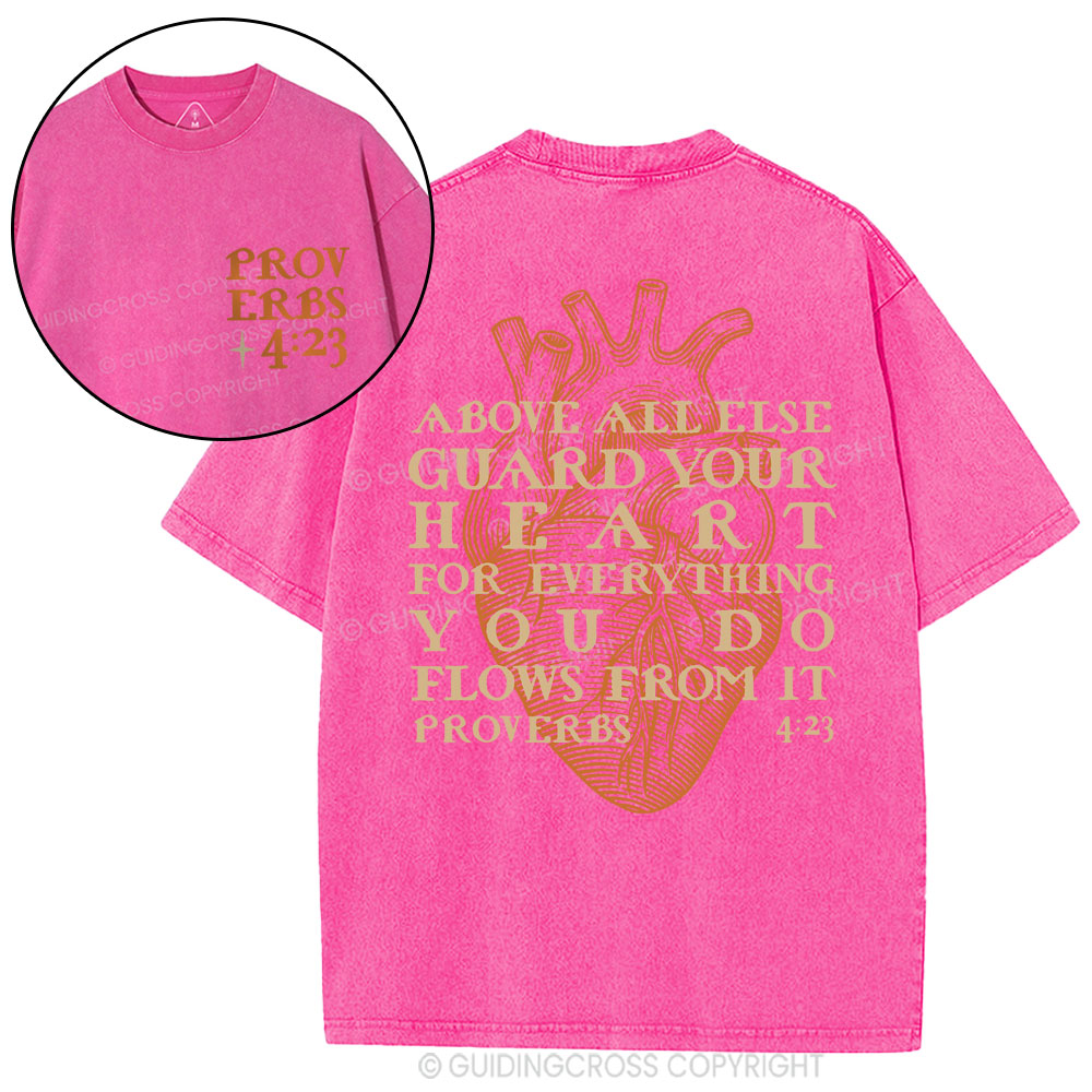 Above All Else Guard Your Heart Washed T-Shirt