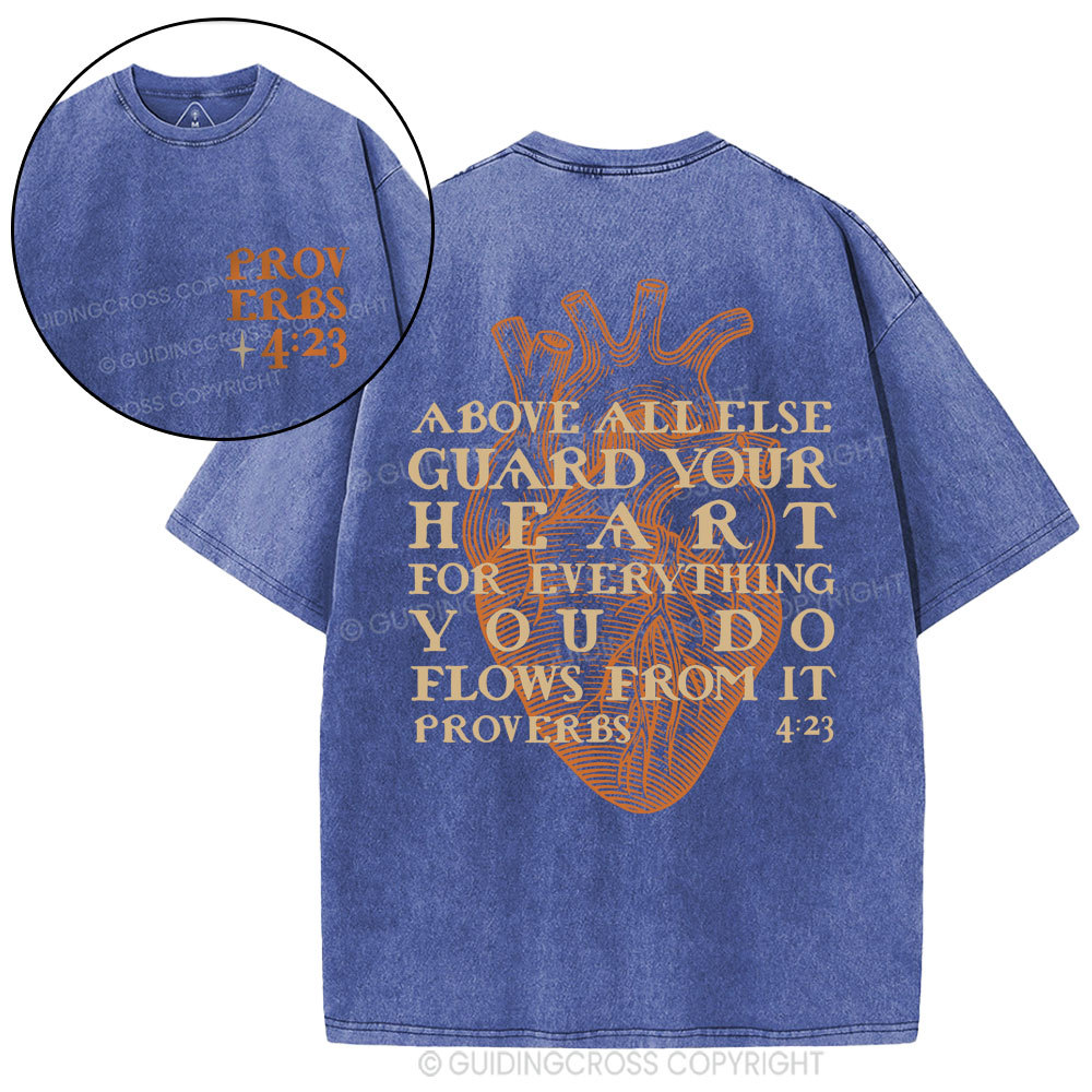 Above All Else Guard Your Heart Washed T-Shirt