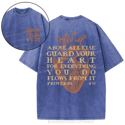 Above All Else Guard Your Heart Washed T-Shirt