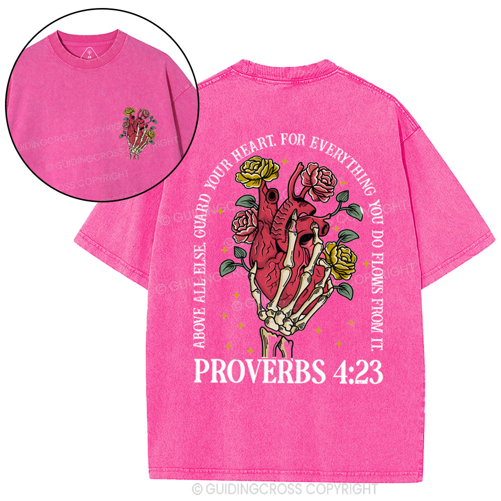Above Guard Your Heart For Everything You Do Christian Washed T-Shirt