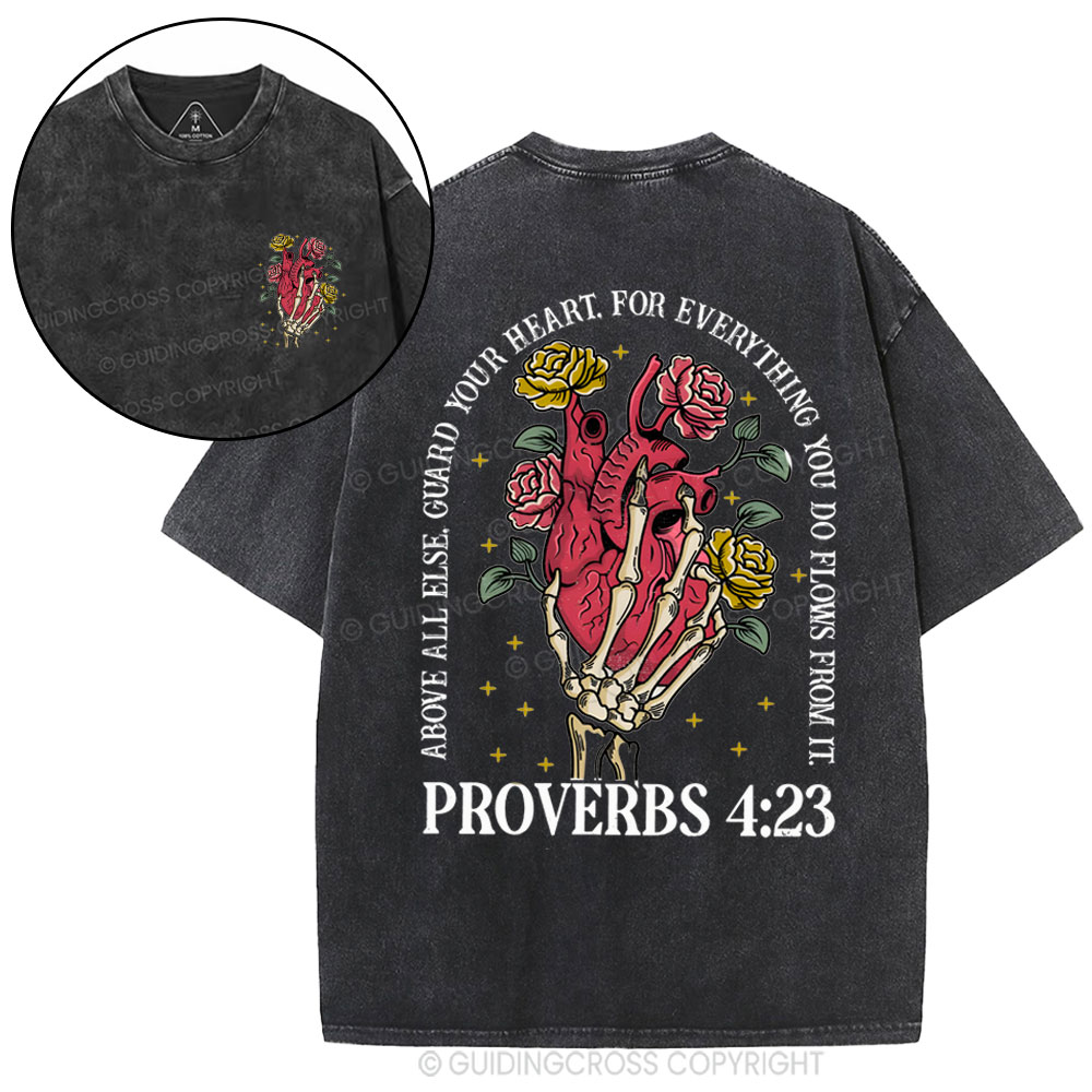Above All Else Guard Your Heart T Shirt Above All Else Guard Your Heart T Shirt