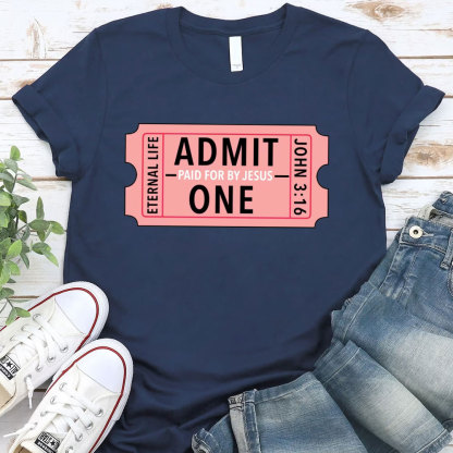 Admit Paid For By Jesus One Christian T-Shirt