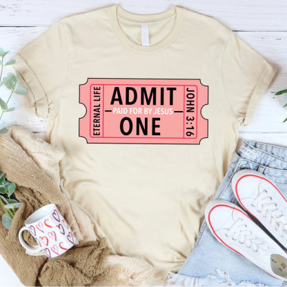 Admit Paid For By Jesus One Christian T-Shirt
