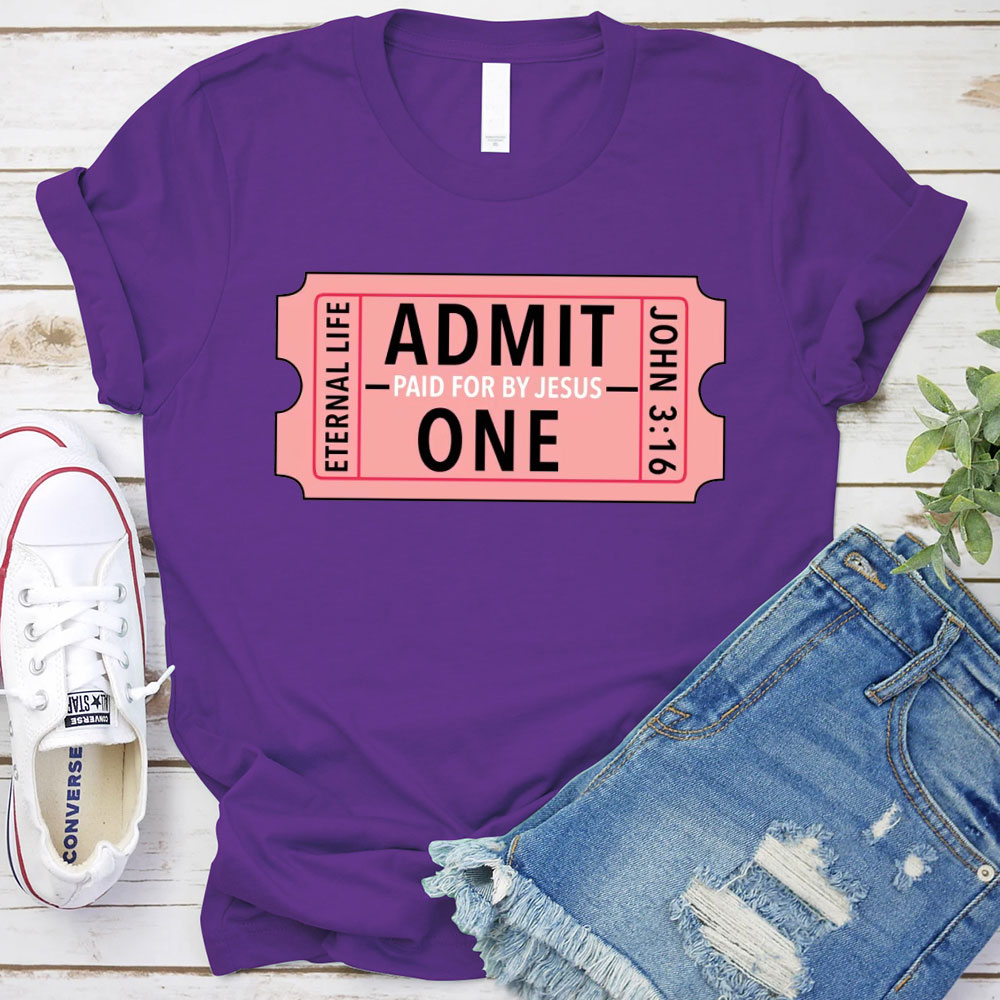 Admit Paid For By Jesus One Christian T-Shirt