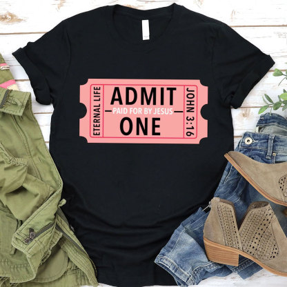 Admit Paid For By Jesus One Christian T-Shirt