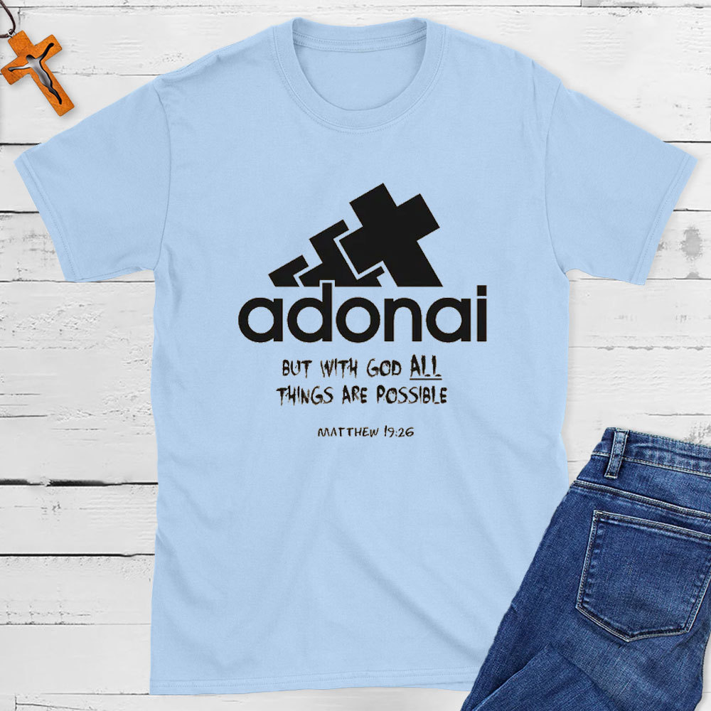 Adonai With God All Things Are Possible Christian T-Shirt