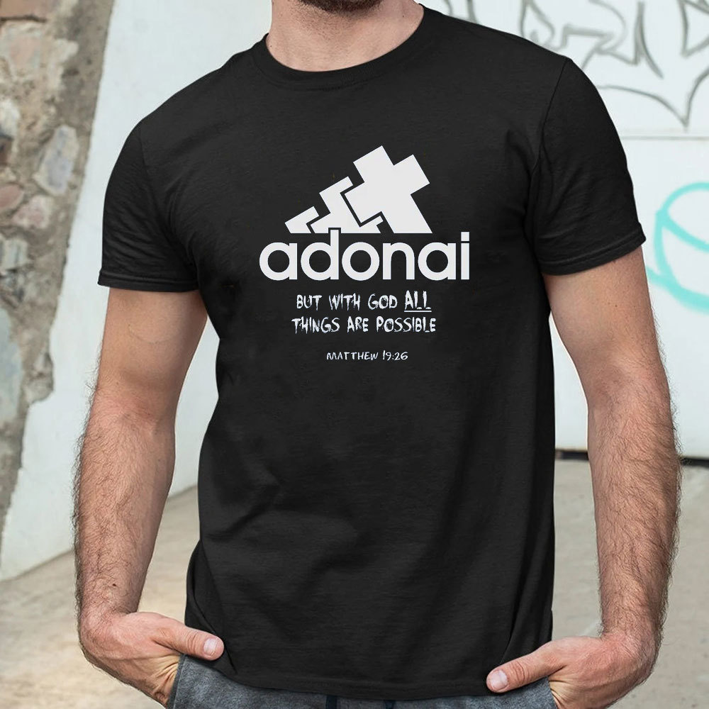 Adonai With God All Things Are Possible Christian T-Shirt