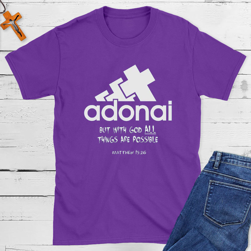 Adonai With God All Things Are Possible Christian T-Shirt