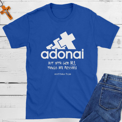 Adonai With God All Things Are Possible Christian T-Shirt