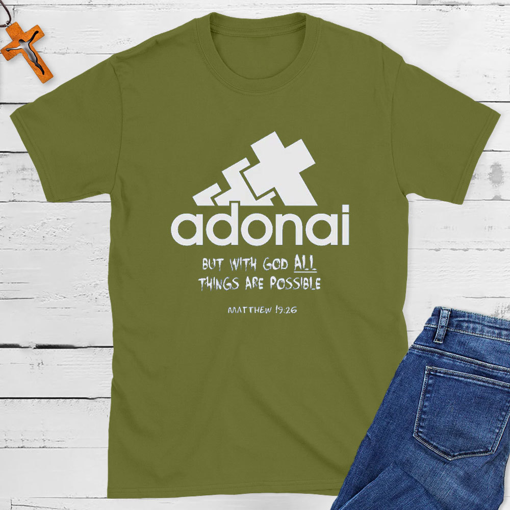 Adonai With God All Things Are Possible Christian T-Shirt