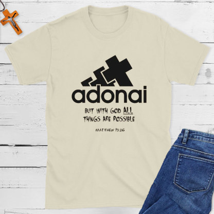 Adonai With God All Things Are Possible Christian T-Shirt