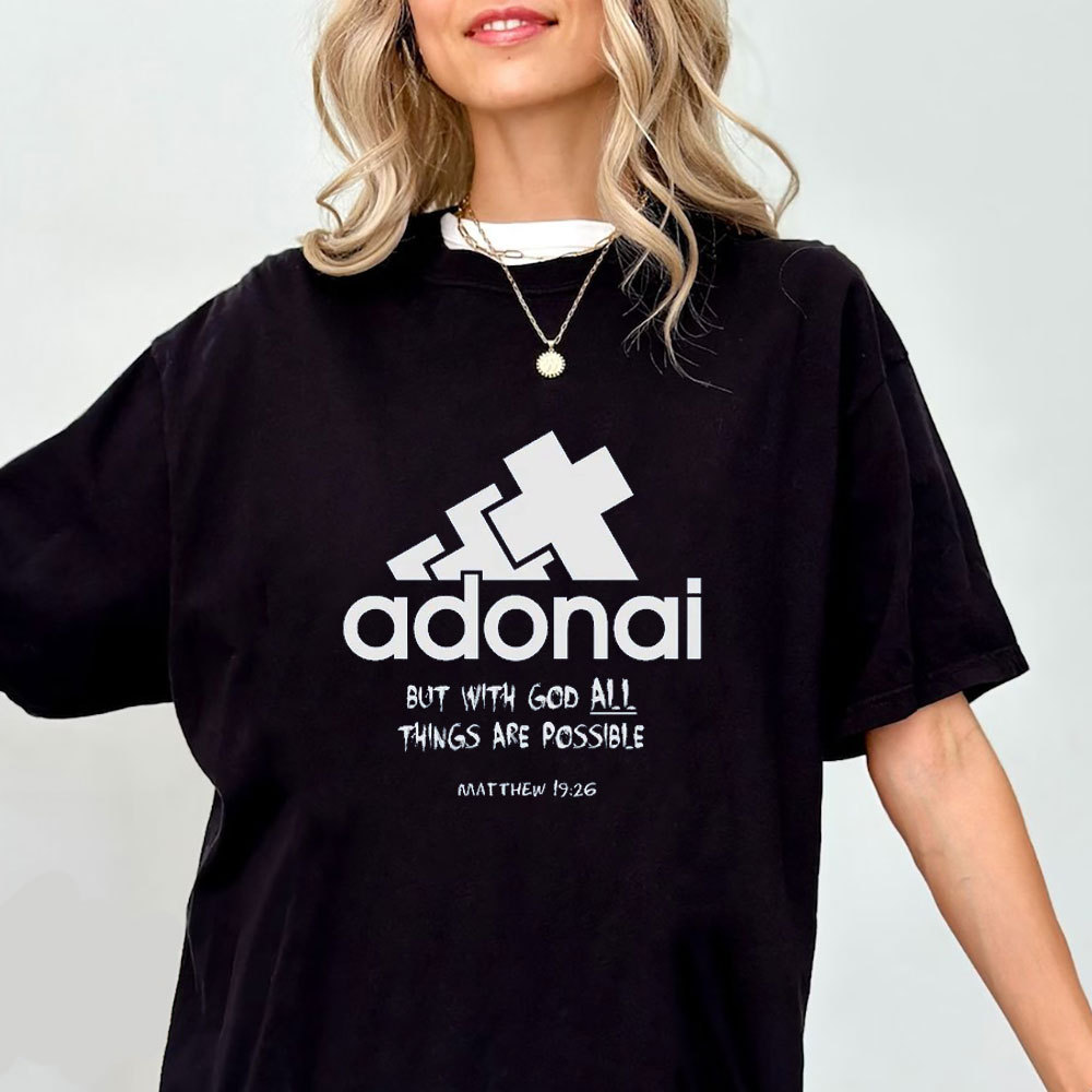 Adonai With God All Things Are Possible Christian T-Shirt