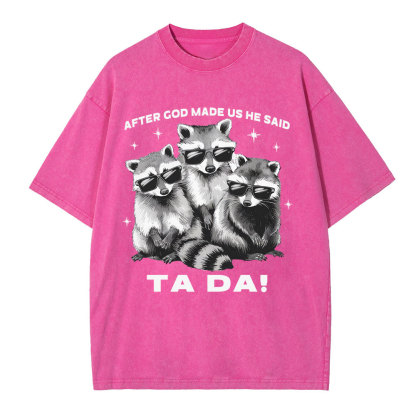 After God Made Us He Said Ta Da Christian Washed T-Shirt