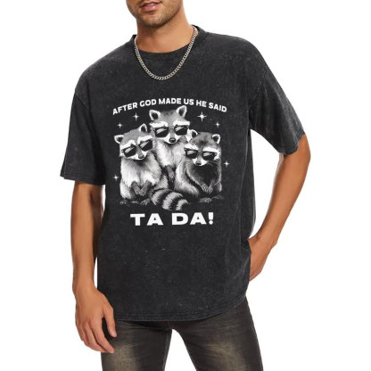 After God Made Us He Said Ta Da Christian Washed T-Shirt