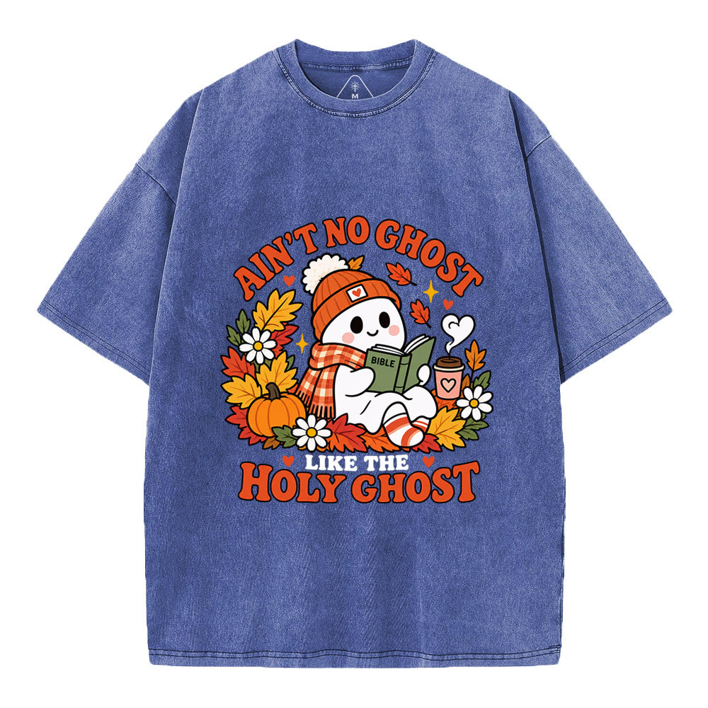 Ain't No Chost Like The Holy Ghost Christian Washed T-Shirt