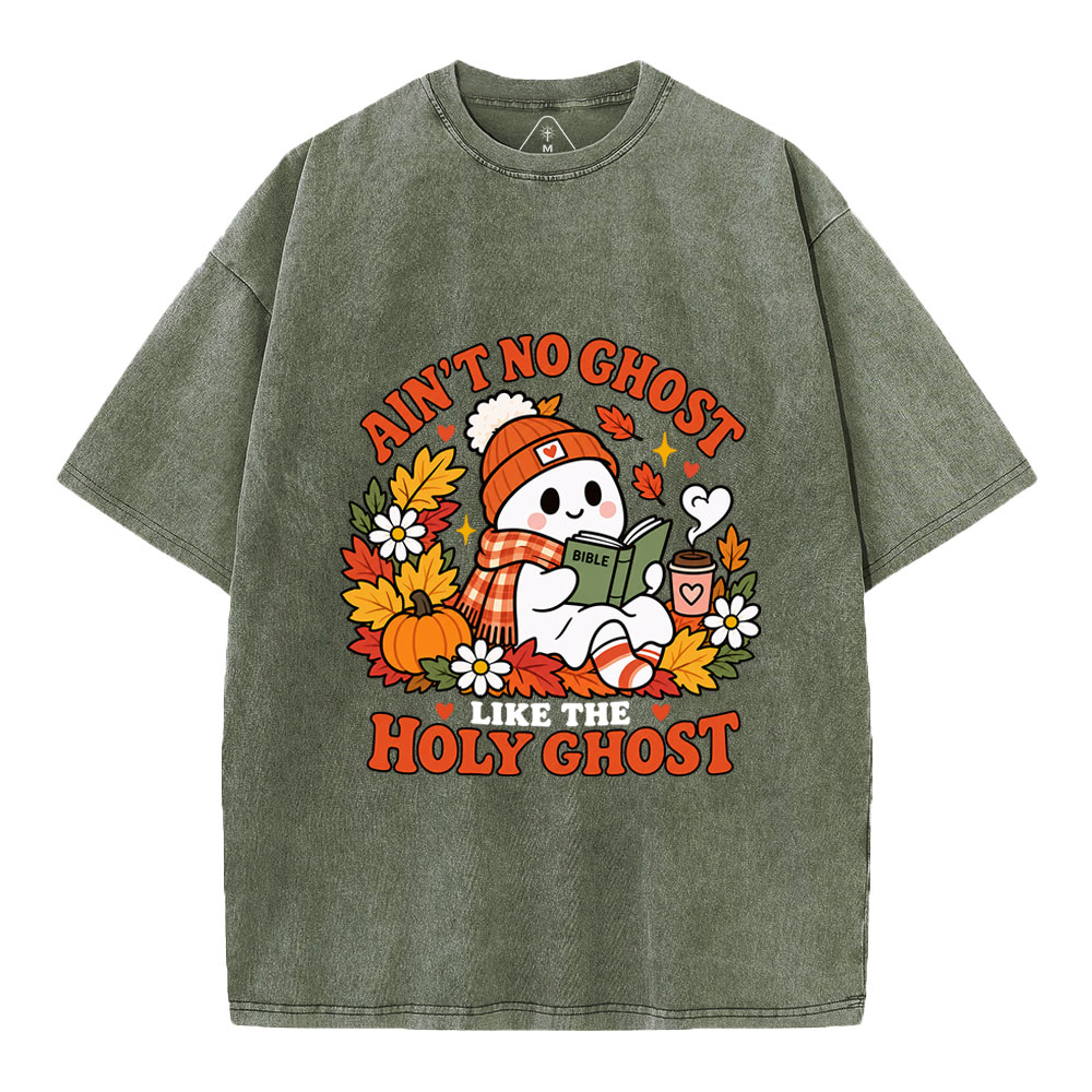 Ain't No Chost Like The Holy Ghost Christian Washed T-Shirt