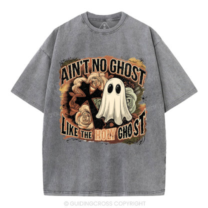 Ain't No Ghost Like The Holy Ghost Christian Washed T-Shirt