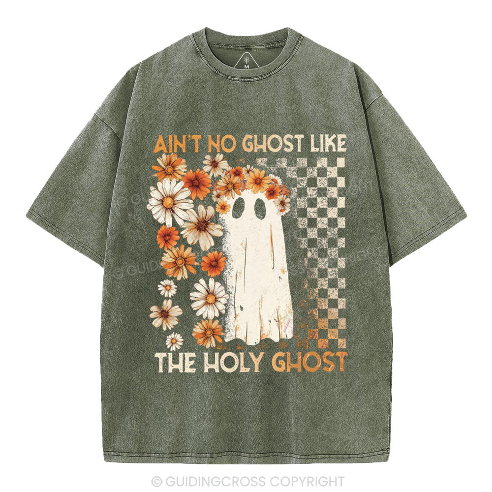 Ain't No Ghost Like The Holy Ghost Christian Washed T-Shirt