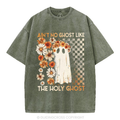 Ain't No Ghost Like The Holy Ghost Christian Washed T-Shirt