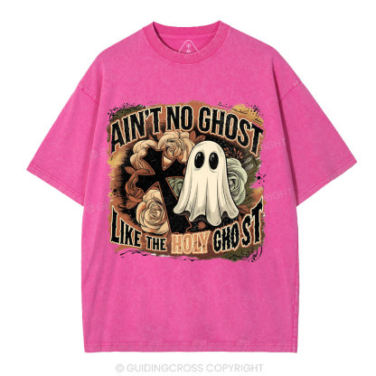 Ain't No Ghost Like The Holy Ghost Christian Washed T-Shirt