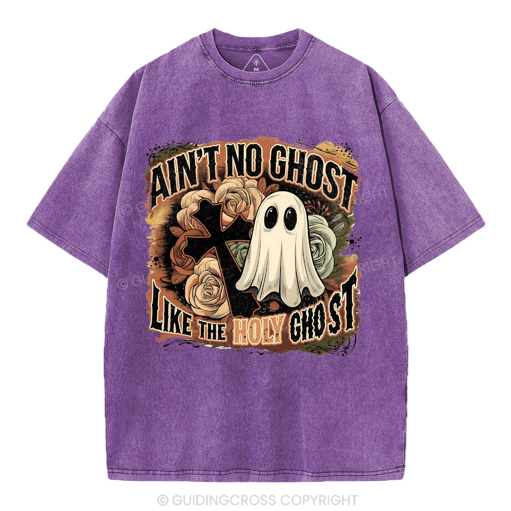 Ain't No Ghost Like The Holy Ghost Christian Washed T-Shirt