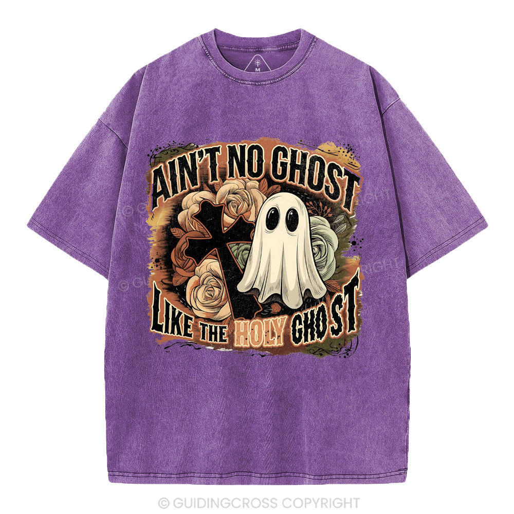 Ain't No Ghost Like The Holy Ghost Christian Washed T-Shirt
