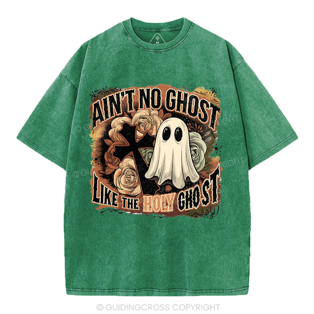 Ain't No Ghost Like The Holy Ghost Christian Washed T-Shirt