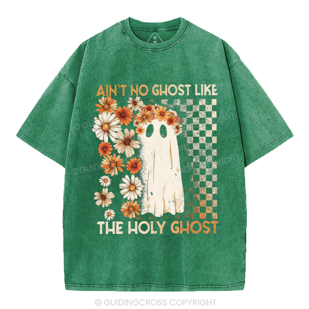 Ain't No Ghost Like The Holy Ghost Christian Washed T-Shirt