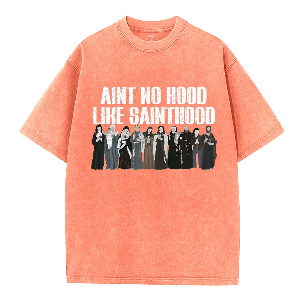 Ain't No Hood Like SAINTHOOD Christian Washed T-Shirt